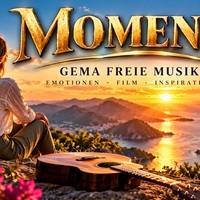 Moments - 50 x emotionale gema freie Musik für die Vertonung