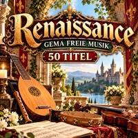 Klassik Renaissance - 50 x gema freie Musik zur Vertonung