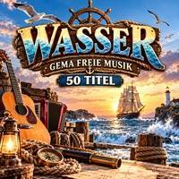 Wasser + Meer - 50 x gema freie Musik zur Vertonung